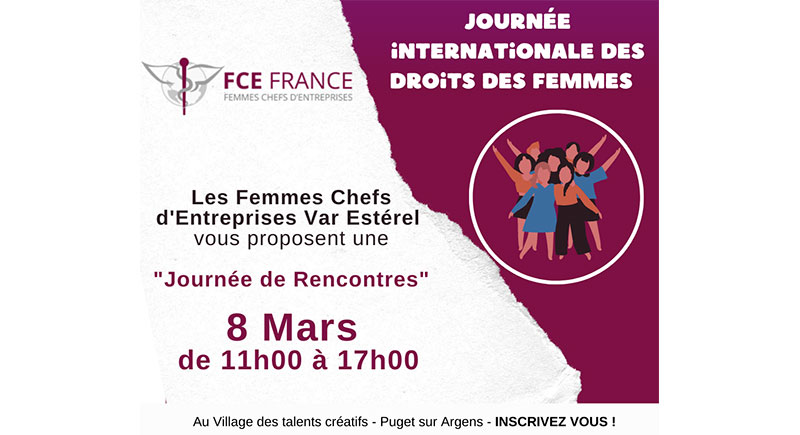 2022 03 08 FCE Journee Rencontres Femmes Chefs d'Entreprises Var Estérel : Journée de rencontres