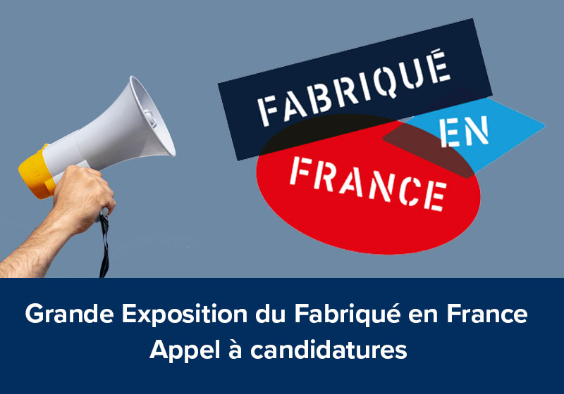 Appel candidatures Fabrique en France Grande Exposition du Fabriqué en France à l’Élysée : ouverture de l’appel à candidatures de l’édition 2024
