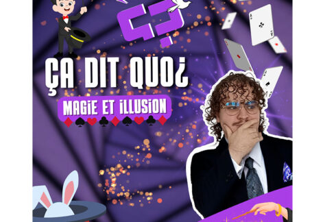 2025 07 16 Agenda Ca dit quoi Ça dit quoi ? Magie et illusion