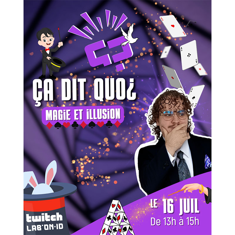 2025 07 16 Agenda Ca dit quoi Ça dit quoi ? Magie et illusion