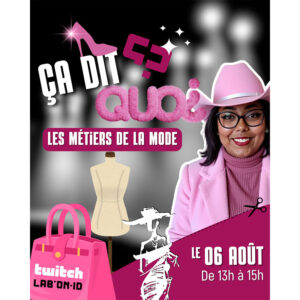 2025 08 06 Agenda Ca dit quoi Ça dit quoi ? Les métiers de la mode